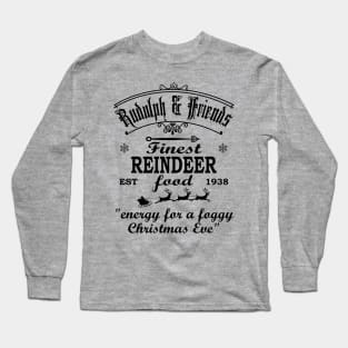 Rudolph & Friends, Finest Reindeer Food.  "Energy for a foggy Christmas Eve" Long Sleeve T-Shirt